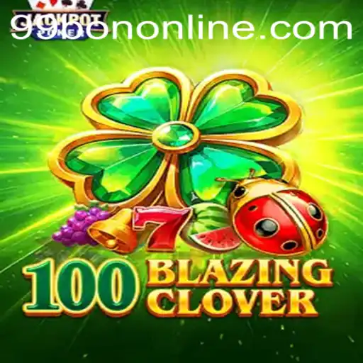 The Enchanting World of 100BlazingClover: Unraveling the Thrilling Game Dynamics